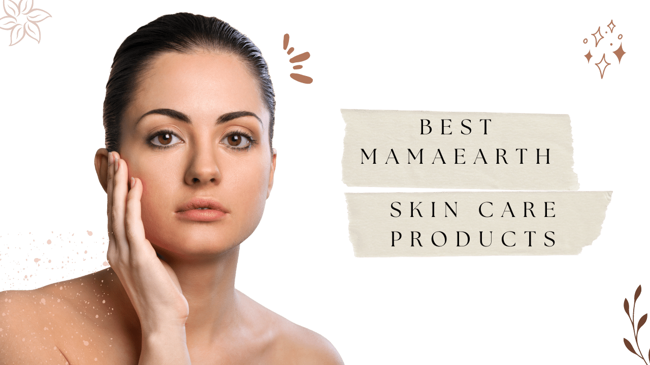 Read more about the article Best Mamaearth Skin Care Products