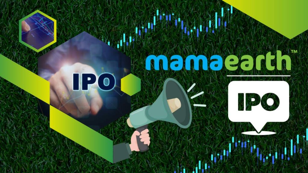 Mama Earth IPO: A Comprehensive Guide to the Much-Anticipated Public Offering